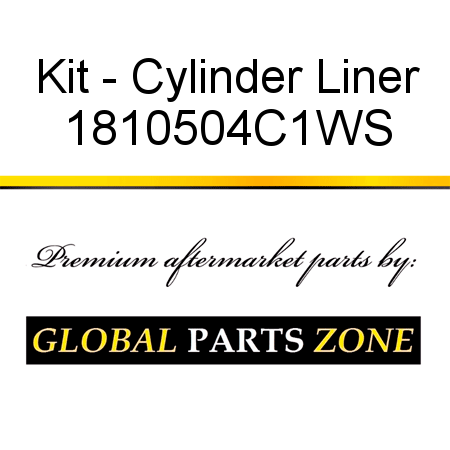 Kit - Cylinder Liner 1810504C1WS