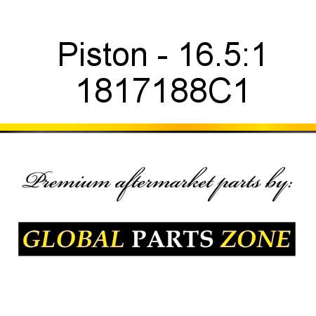 Piston - 16.5:1 1817188C1