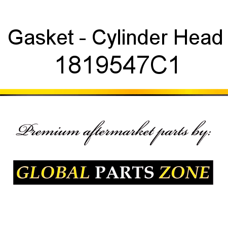 Gasket - Cylinder Head 1819547C1