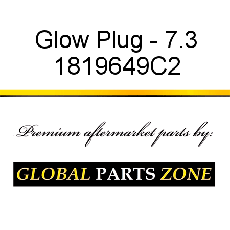 Glow Plug - 7.3 1819649C2