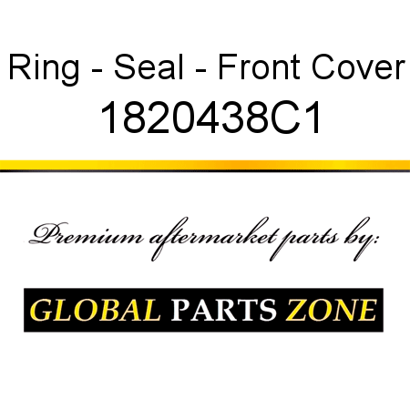 Ring - Seal - Front Cover 1820438C1