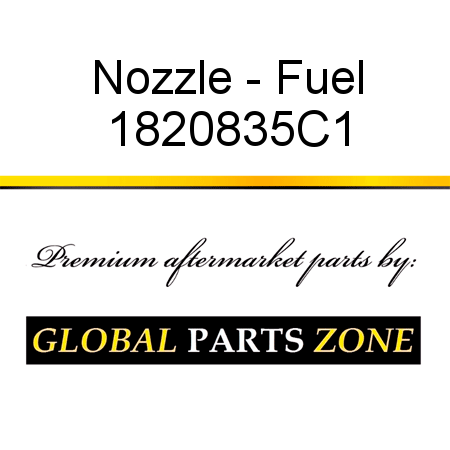 Nozzle - Fuel 1820835C1