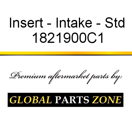 Insert - Intake - Std 1821900C1
