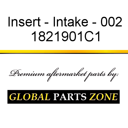 Insert - Intake - 002 1821901C1