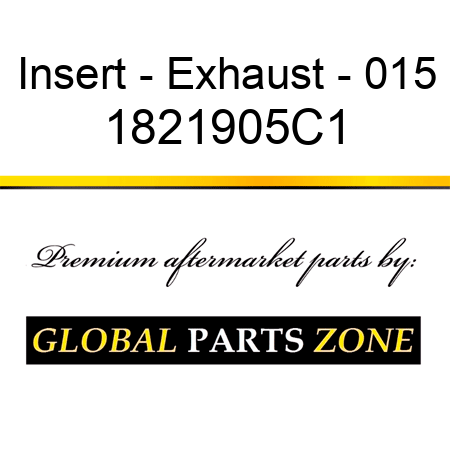 Insert - Exhaust - 015 1821905C1