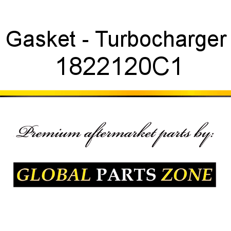 Gasket - Turbocharger 1822120C1