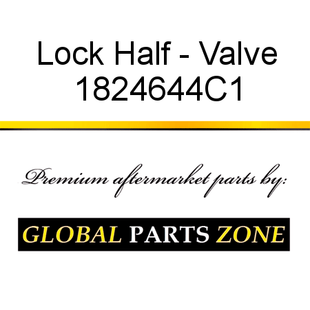 Lock Half - Valve 1824644C1