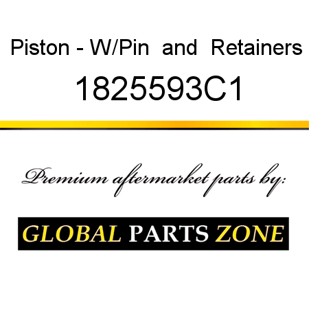 Piston - W/Pin & Retainers 1825593C1