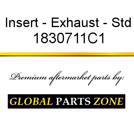 Insert - Exhaust - Std 1830711C1