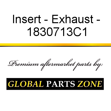Insert - Exhaust - 1830713C1