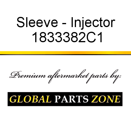 Sleeve - Injector 1833382C1