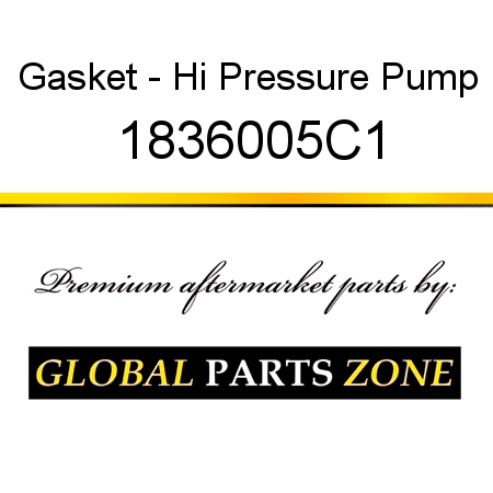 Gasket - Hi Pressure Pump 1836005C1