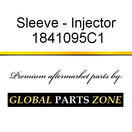 Sleeve - Injector 1841095C1