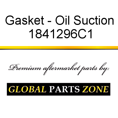 Gasket - Oil Suction 1841296C1