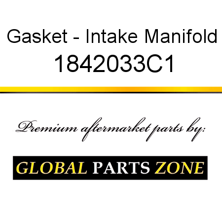 Gasket - Intake Manifold 1842033C1
