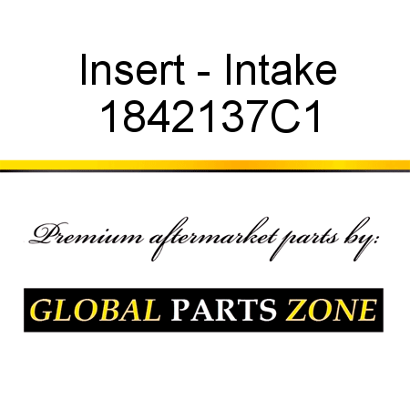 Insert - Intake 1842137C1