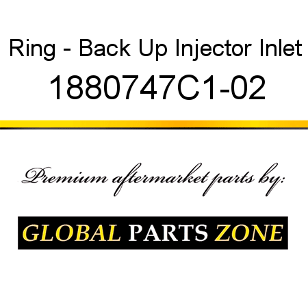 Ring - Back Up Injector Inlet 1880747C1-02
