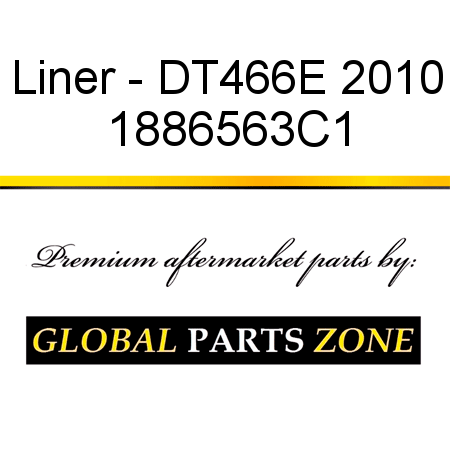 Liner - DT466E 2010 1886563C1