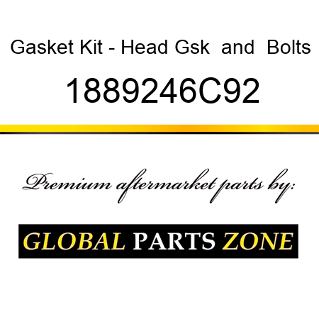 Gasket Kit - Head Gsk & Bolts 1889246C92