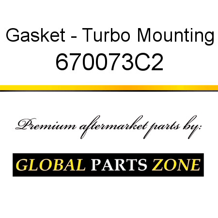 Gasket - Turbo Mounting 670073C2