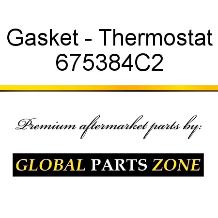 Gasket - Thermostat 675384C2