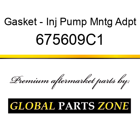 Gasket - Inj Pump Mntg Adpt 675609C1