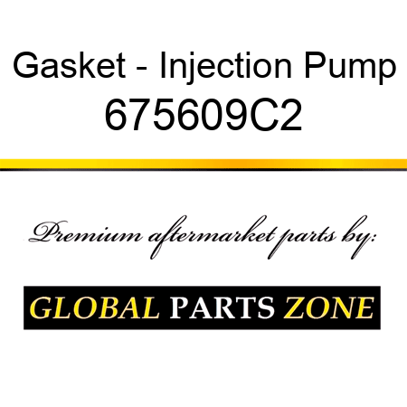 Gasket - Injection Pump 675609C2