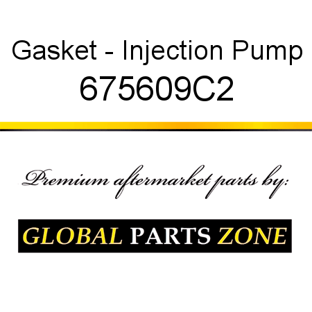 Gasket - Injection Pump 675609C2