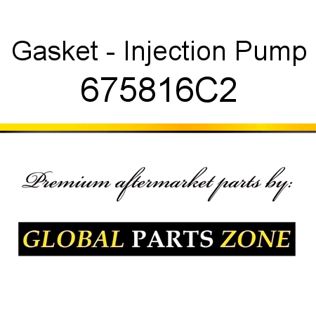 Gasket - Injection Pump 675816C2