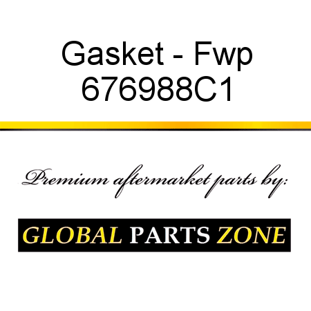 Gasket - Fwp 676988C1