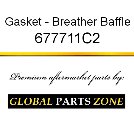 Gasket - Breather Baffle 677711C2