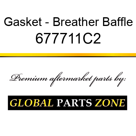 Gasket - Breather Baffle 677711C2