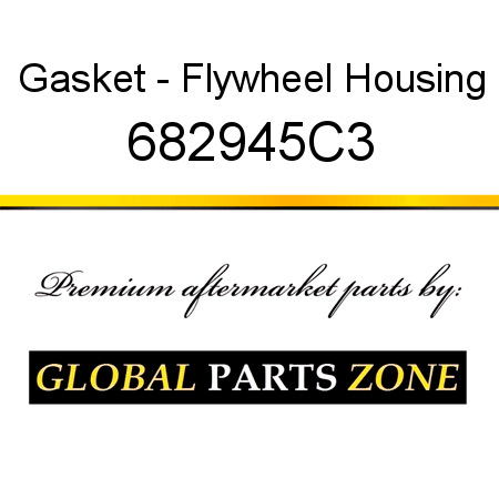 Gasket - Flywheel Housing 682945C3