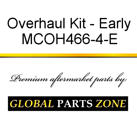 Overhaul Kit - Early MCOH466-4-E