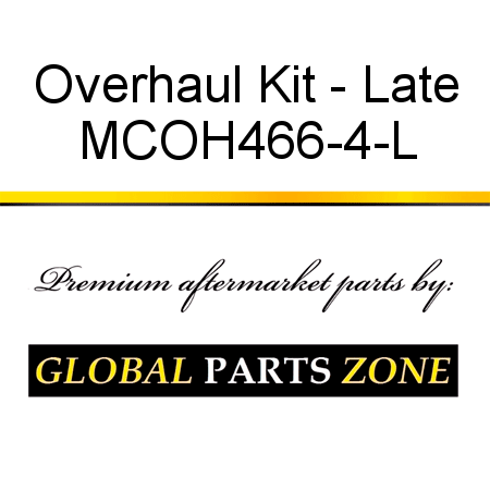 Overhaul Kit - Late MCOH466-4-L
