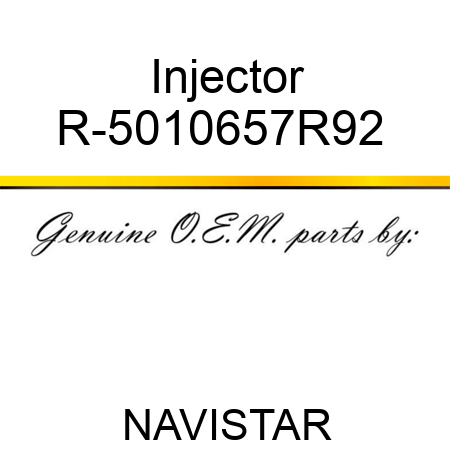 Injector R-5010657R92 