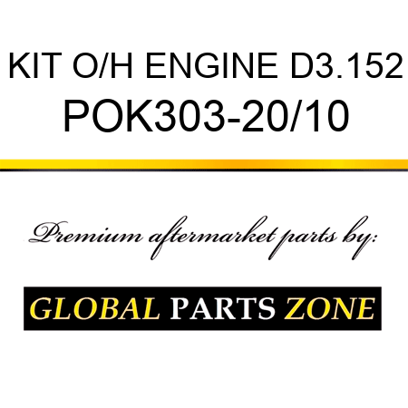KIT, O/H ENGINE D3.152 POK303-20/10
