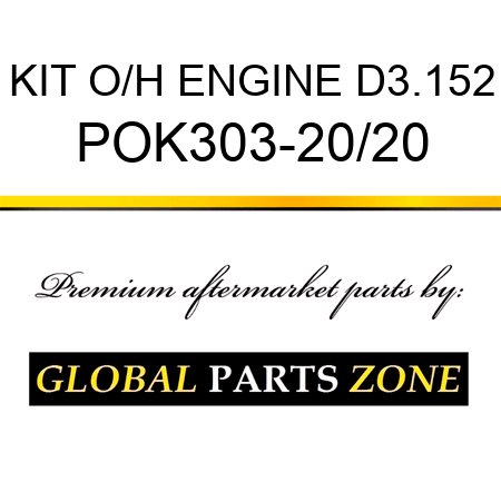 KIT, O/H ENGINE D3.152 POK303-20/20