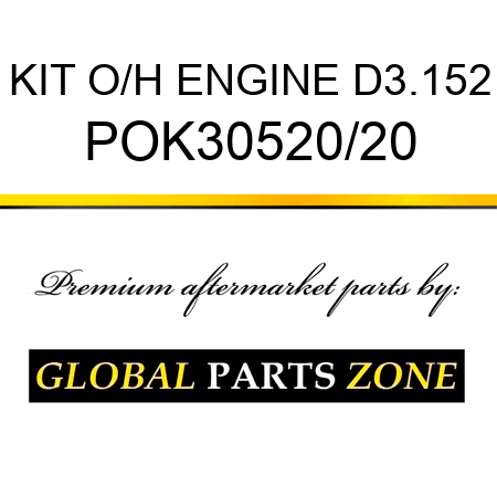 KIT, O/H ENGINE D3.152 POK30520/20