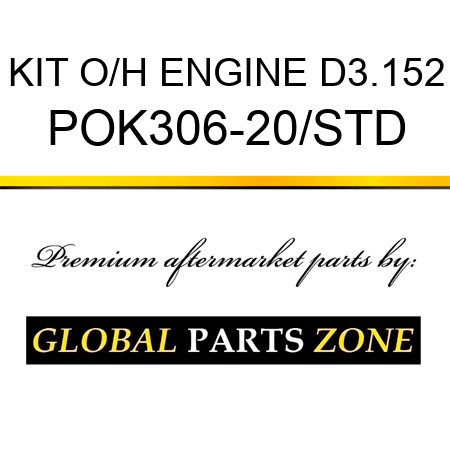 KIT, O/H ENGINE D3.152 POK306-20/STD