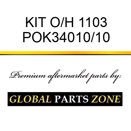 KIT, O/H, 1103 POK34010/10