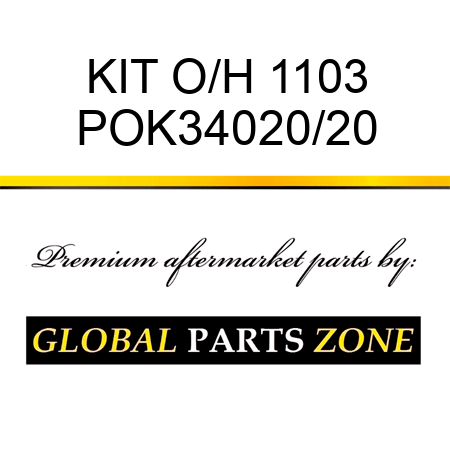 KIT, O/H, 1103 POK34020/20