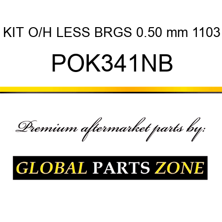 KIT, O/H, LESS BRGS, 0.50 mm, 1103 POK341NB