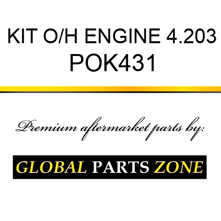 KIT, O/H ENGINE 4.203 POK431