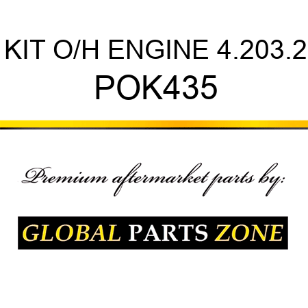 KIT, O/H ENGINE 4.203.2 POK435