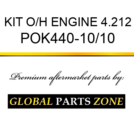 KIT, O/H ENGINE 4.212 POK440-10/10