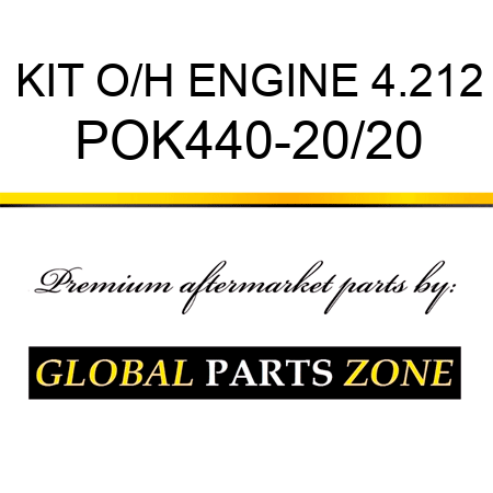 KIT, O/H ENGINE 4.212 POK440-20/20