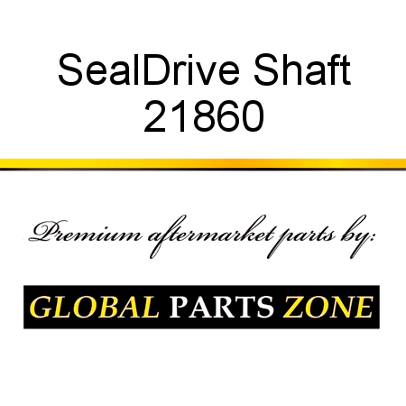 Seal,Drive Shaft 21860