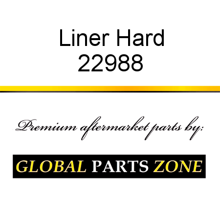 Liner, Hard 22988