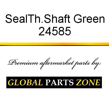 Seal,Th.Shaft ,Green 24585